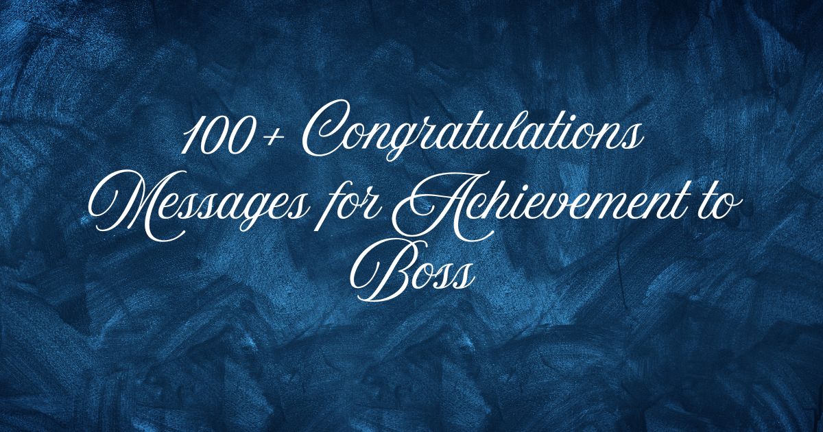 100+ Congratulations Messages for Achievement to Boss
