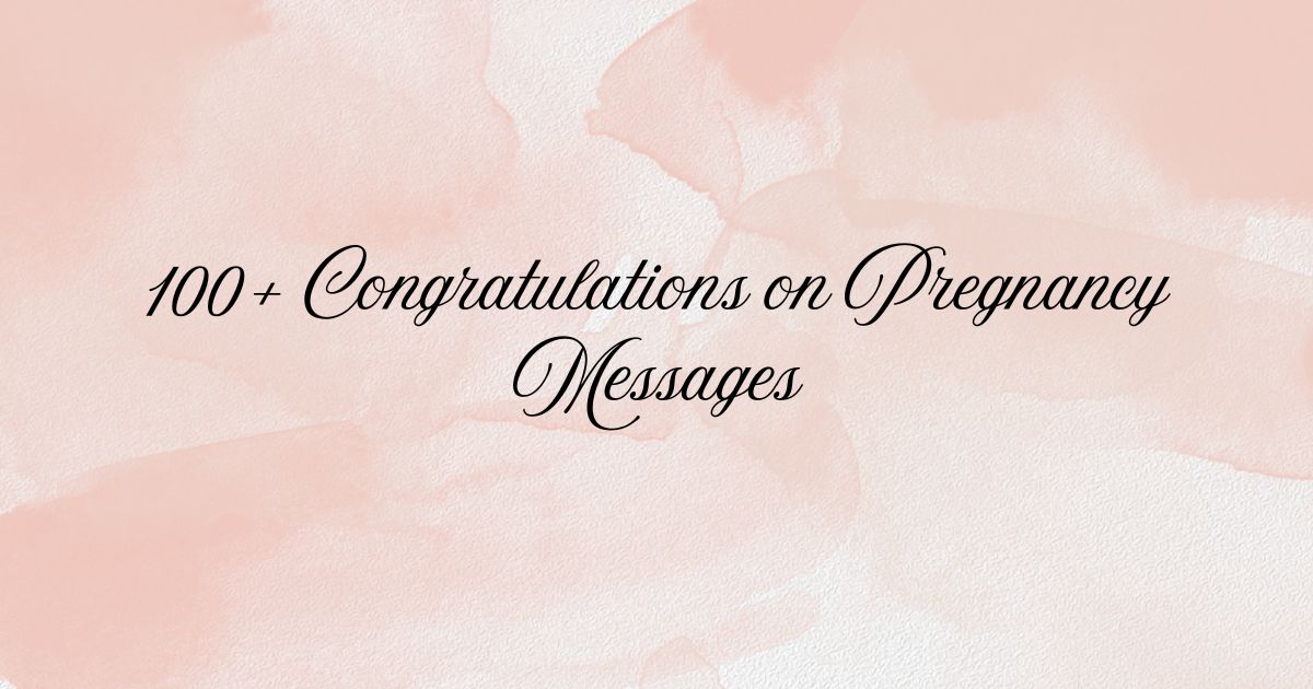 100+ Congratulations on Pregnancy Messages