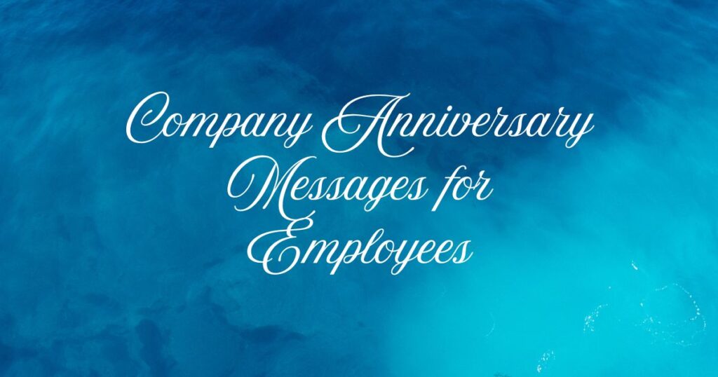 Company Anniversary Messages for Employees