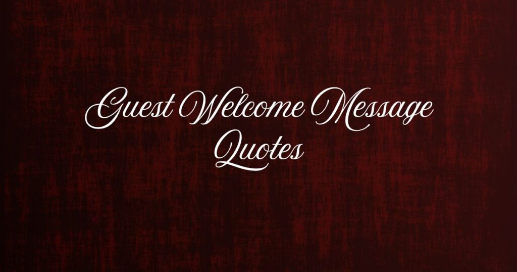 Guest Welcome Message Quotes