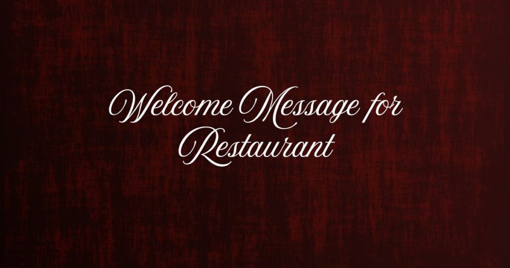 Welcome Message for Restaurant