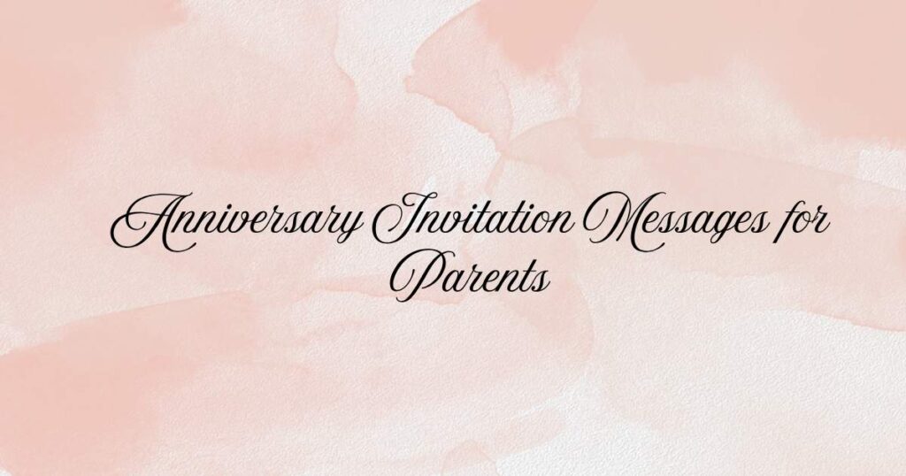 Anniversary Invitation Messages for Parents