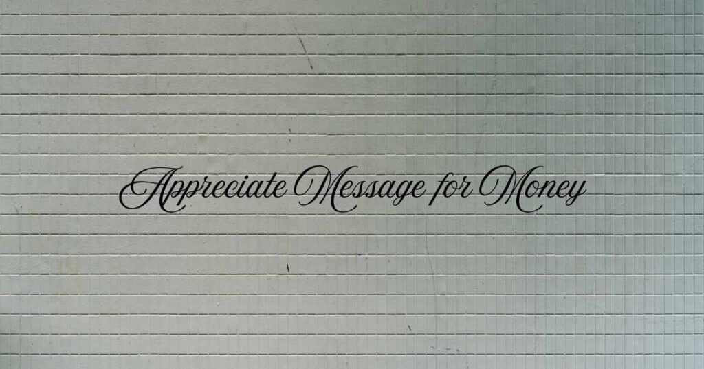 Appreciate Message for Money