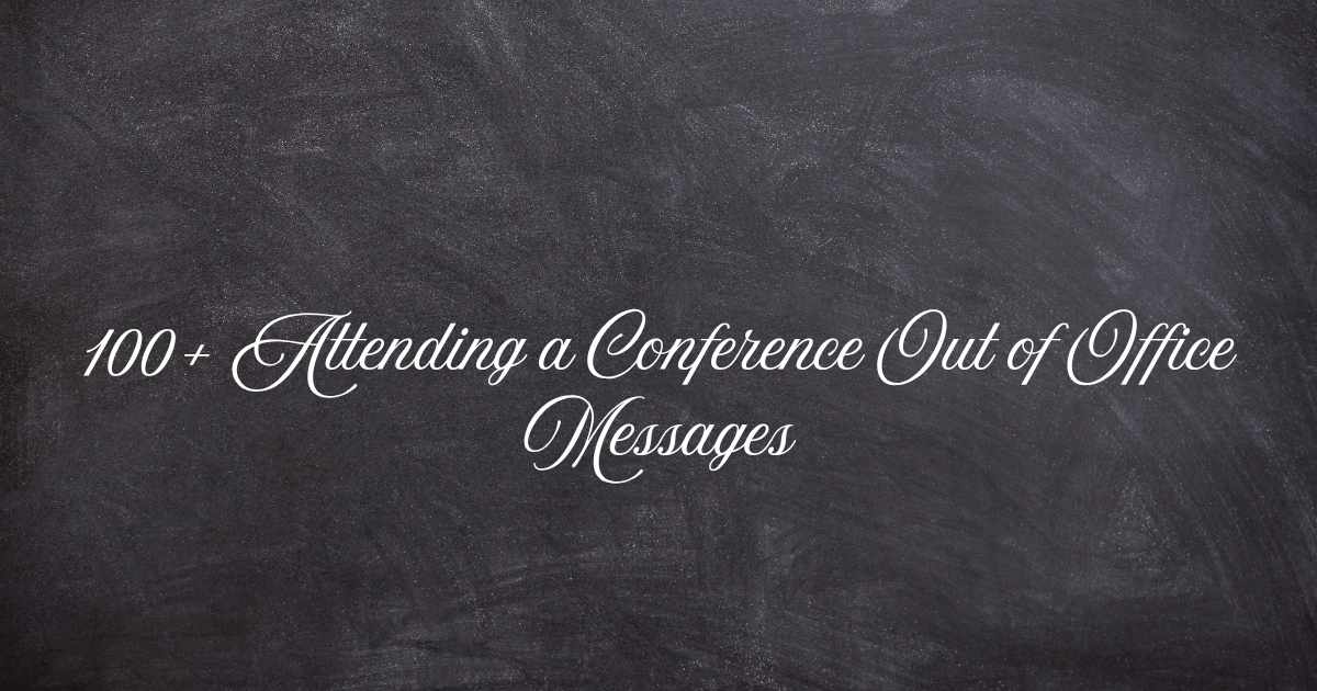 Attending a Conference Out of Office Messages