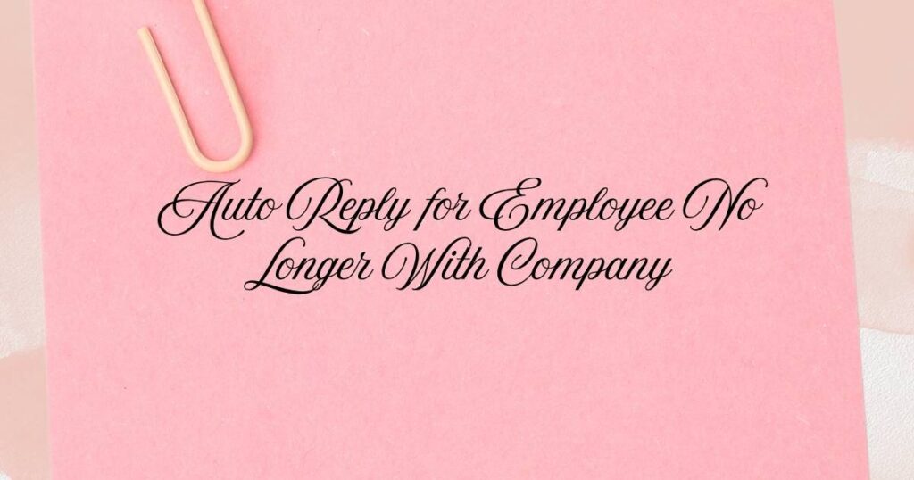 Auto Reply for Employee No Longer With Company