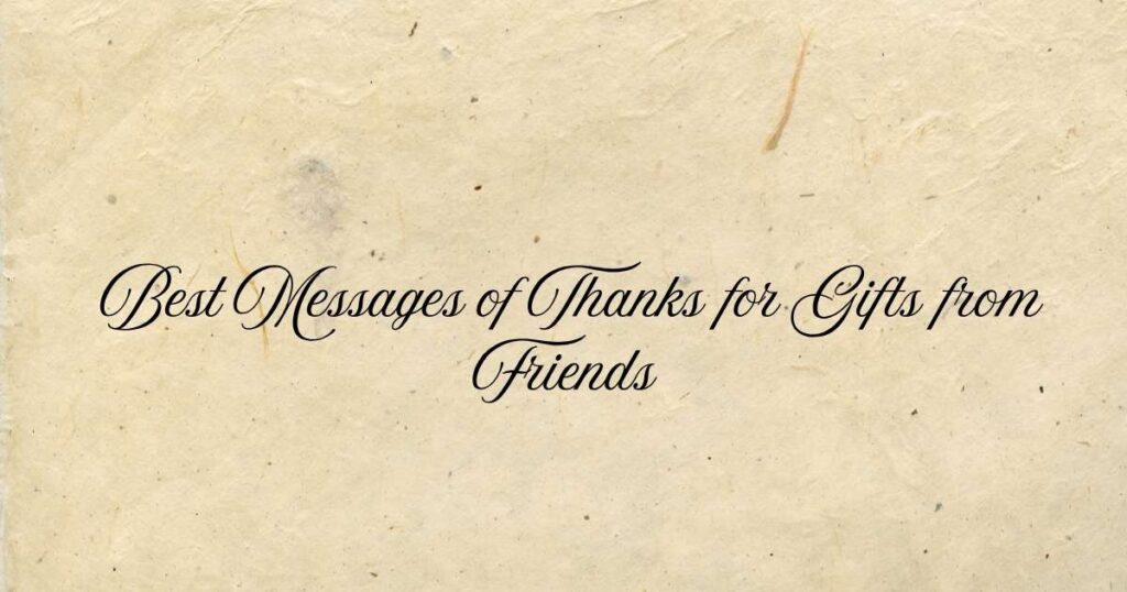 Best Messages of Thanks for Gifts from Friends
