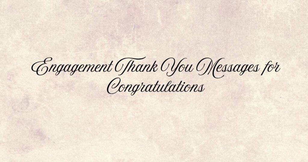 Engagement Thank You Messages for Congratulations