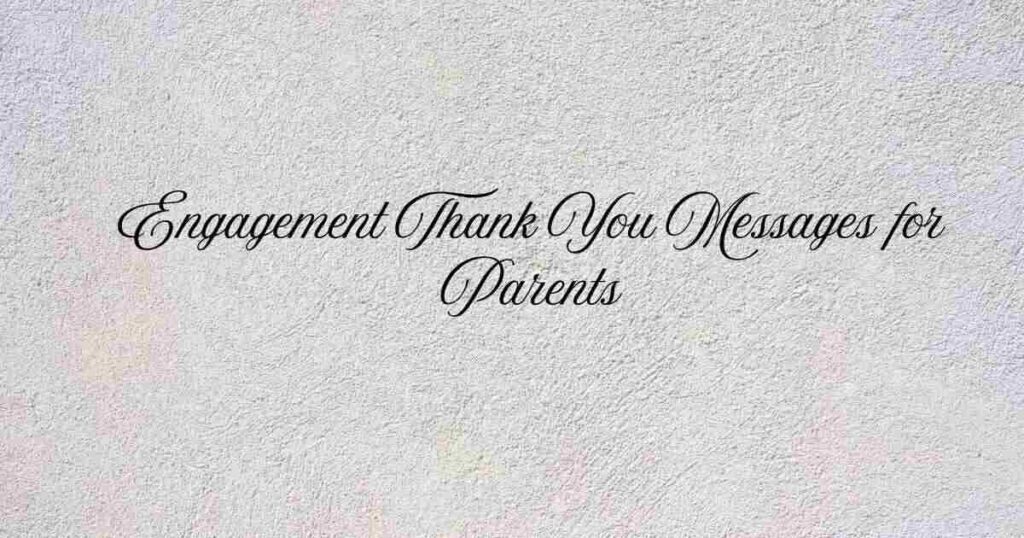 Engagement Thank You Messages for Parents