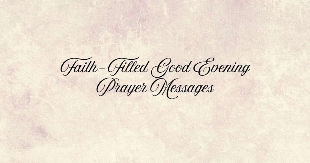 Faith-Filled Good Evening Prayer Messages