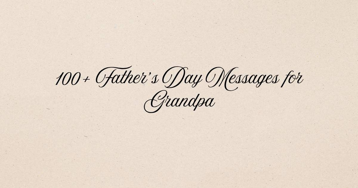 Father’s Day Messages for Grandpa