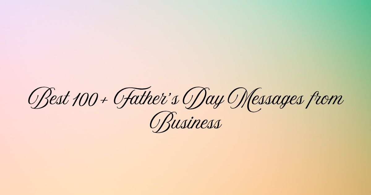 Father’s Day Messages from Business