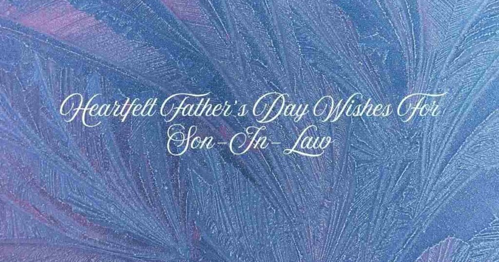 Father’s Day Wishes For Son-In-Law