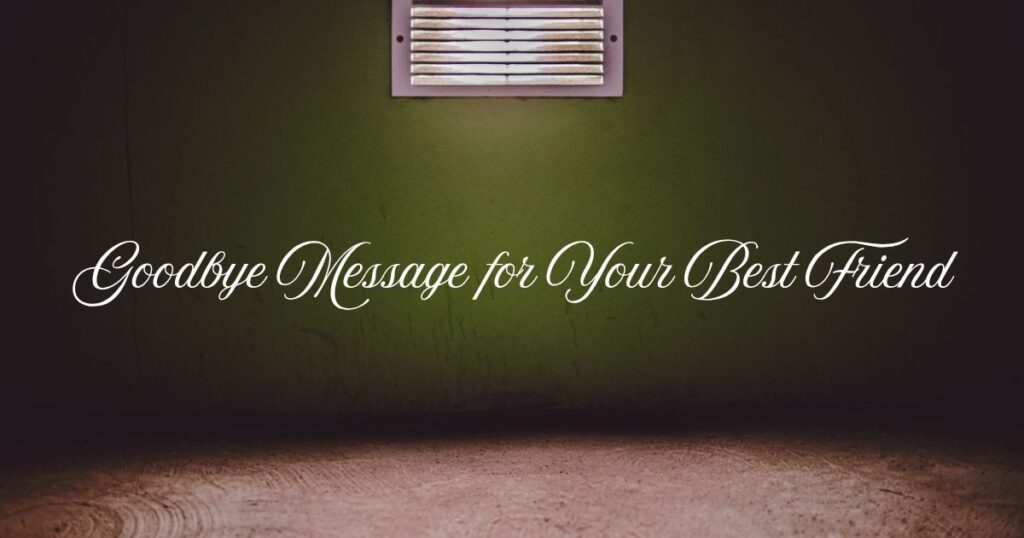 Goodbye Message for Your Best Friend