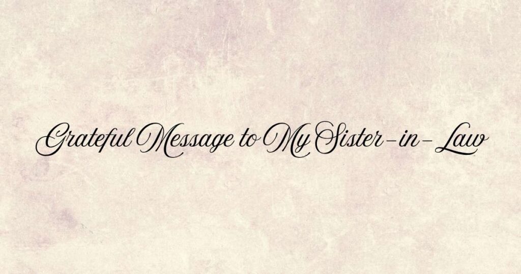 Grateful Message to My Sister-in-Law