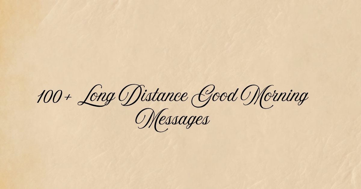 Long Distance Good Morning Messages
