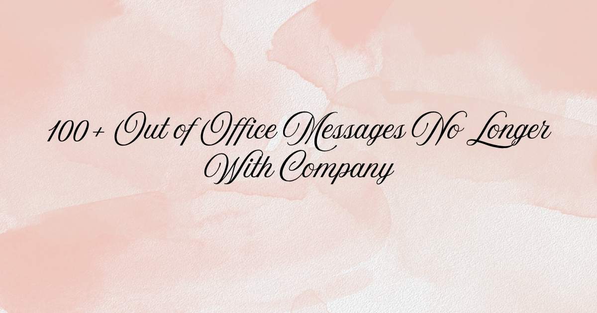 Out of Office Messages No Longer With Company