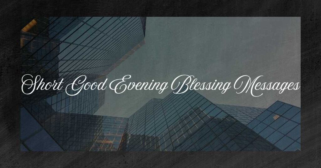 Short Good Evening Blessing Messages