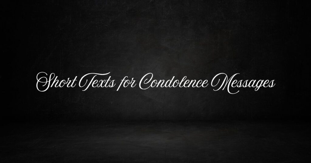 Short Texts for Condolence Messages