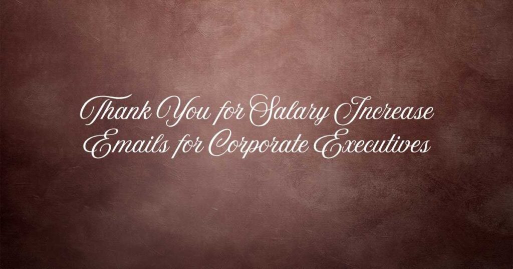 Thank You for Salary Increase Emails for Corporate Executives