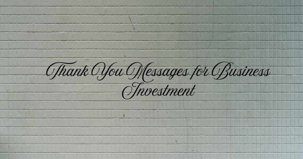 Thank You Messages for Business Investment