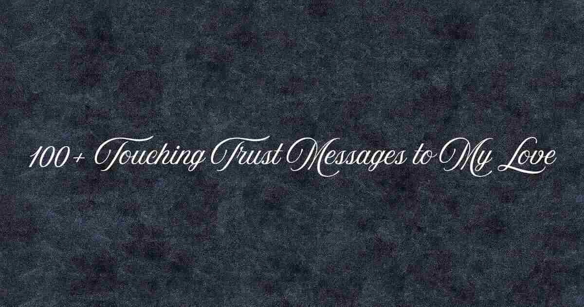 Trust Messages to My Love