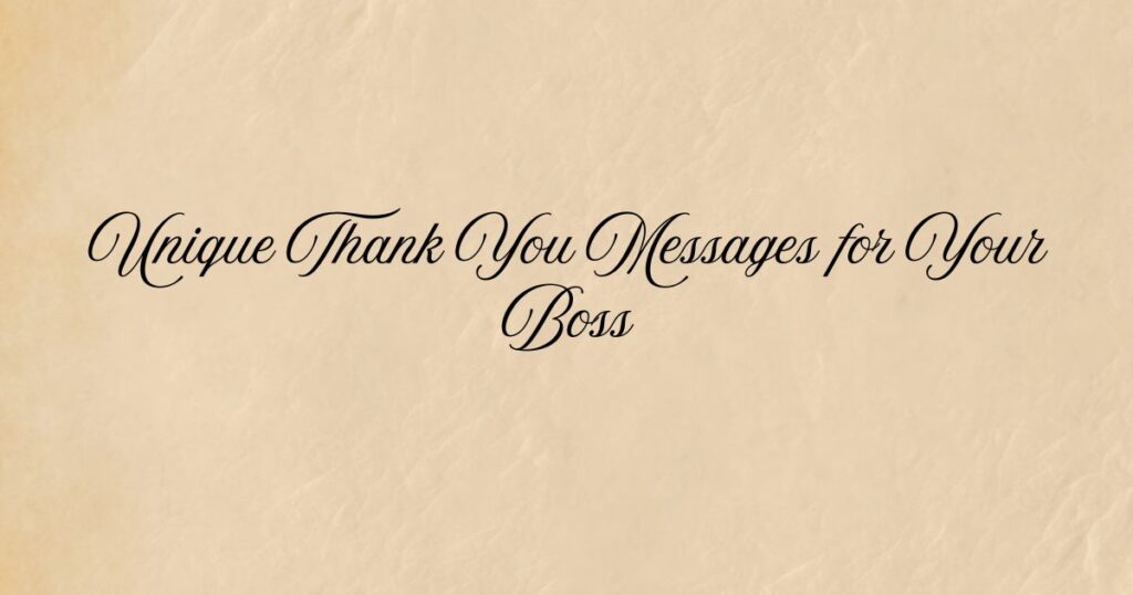 Unique Thank You Messages for Your Boss