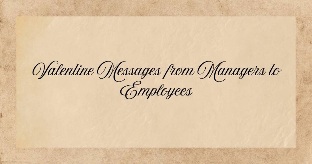 Valentine Messages from Managers to Employees