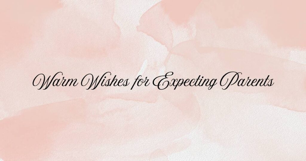 Warm Wishes for Expecting Parents