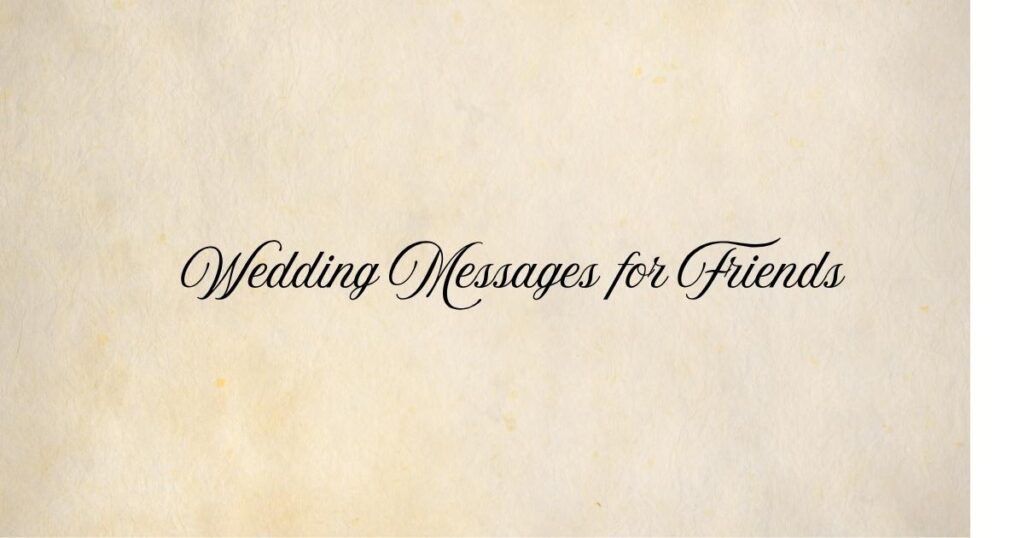 Wedding Messages for Friends