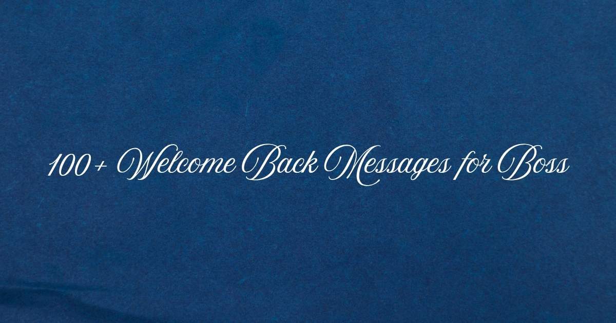 Welcome Back Messages for Boss