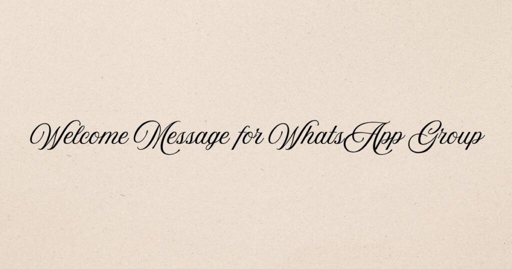 Welcome Message for WhatsApp Group