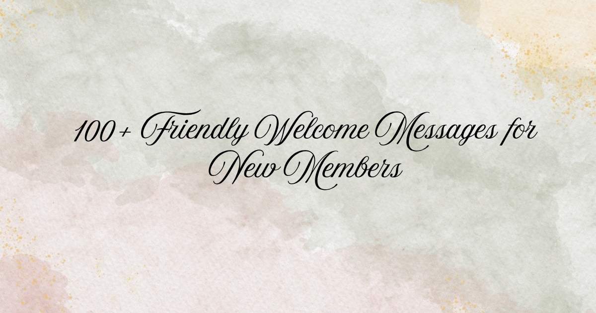 Welcome Messages for New Members