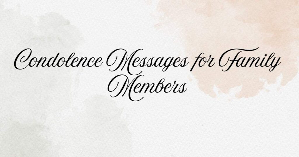 Condolence Messages for Family Members