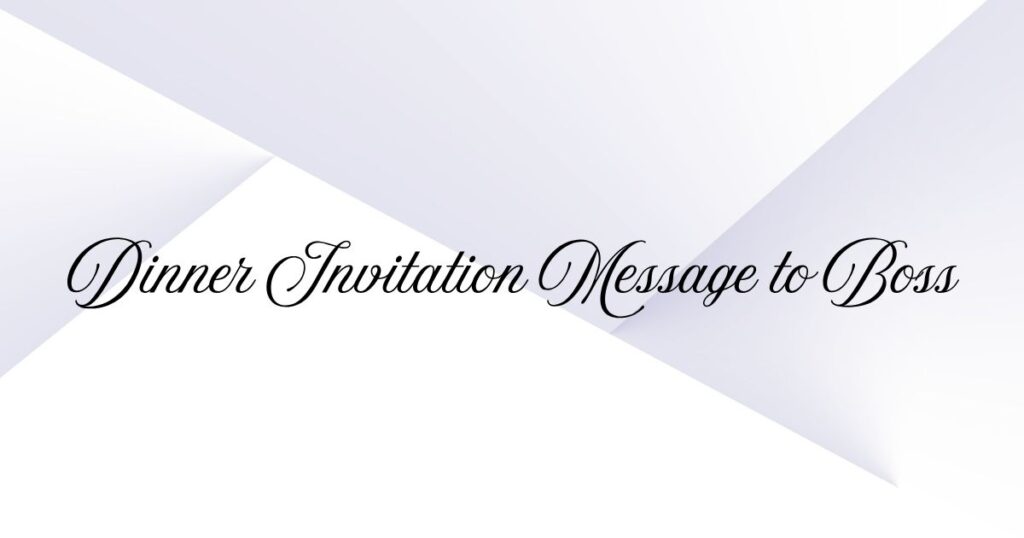 Dinner Invitation Message to Boss