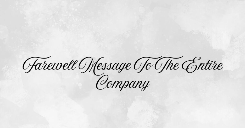 Farewell Message To The Entire Company