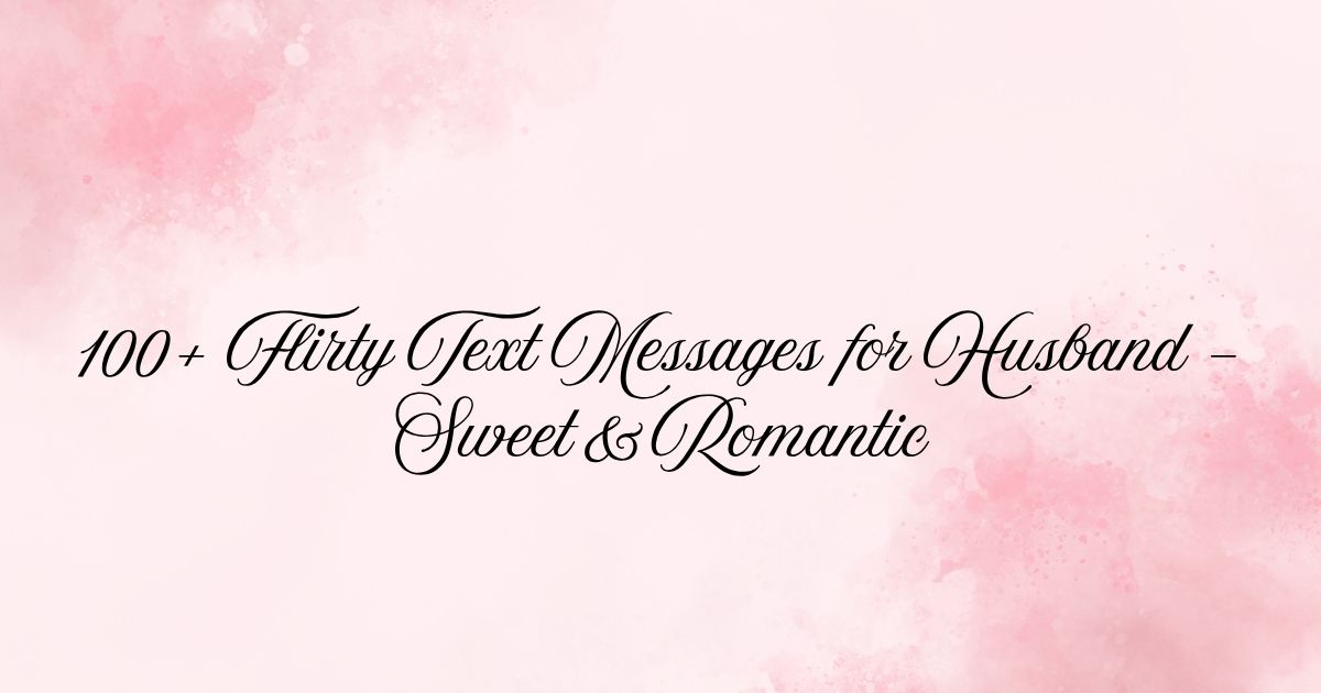 Flirty Text Messages for Husband