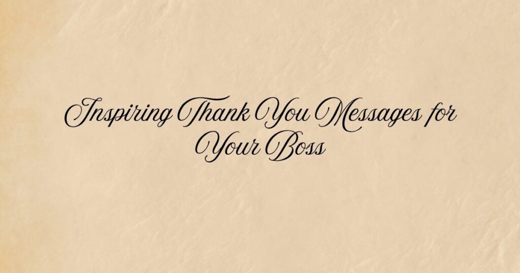 Inspiring Thank You Messages for Your Boss
