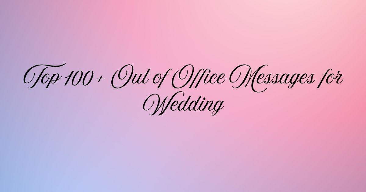 Out of Office Messages for Wedding