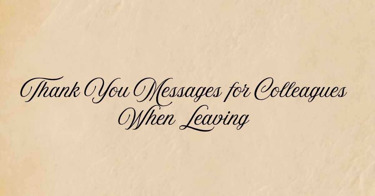Thank You Messages for Colleagues When Leaving