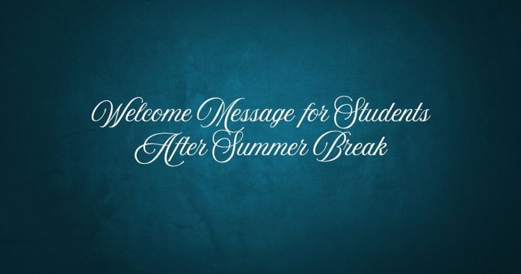 Welcome Message for Students After Summer Break