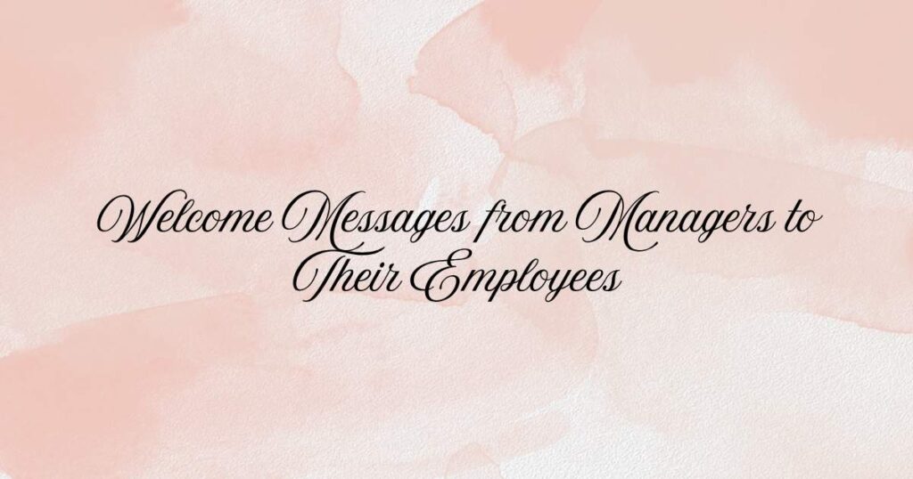 Welcome Messages from Managers to Their Employees