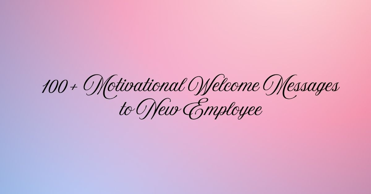 Welcome Messages to New Employee