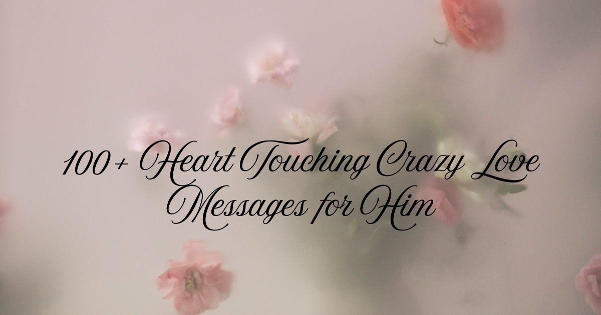 Crazy Love Messages for Him