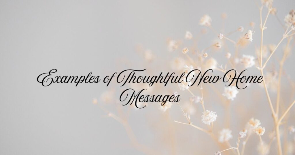 Examples of Thoughtful New Home Messages