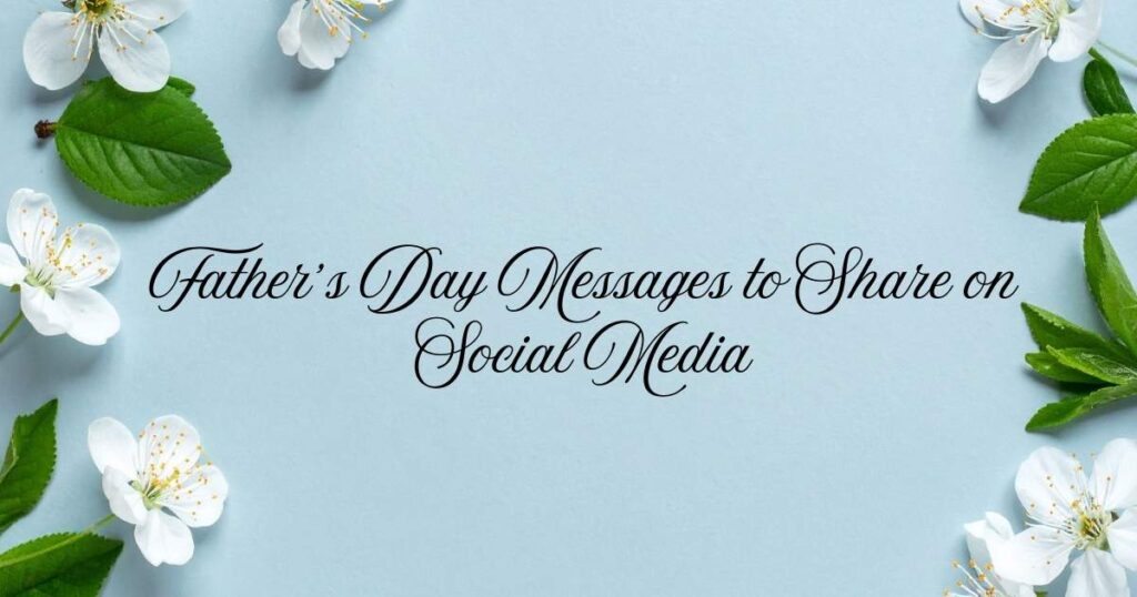 Father’s Day Messages to Share on Social Media