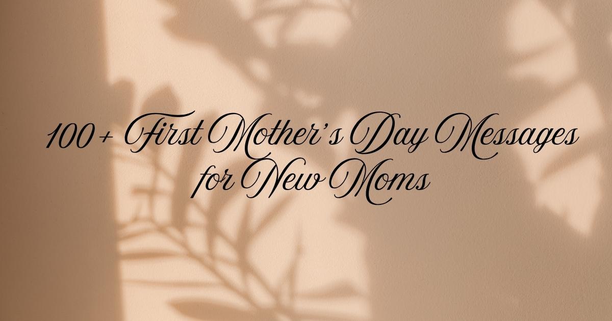 First Mother’s Day Messages