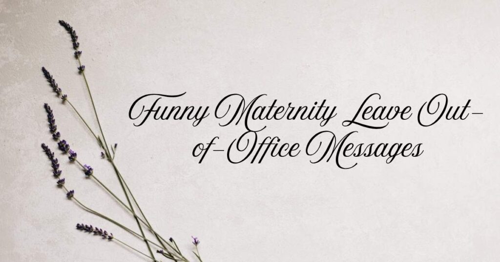 Funny Maternity Leave Out-of-Office Messages