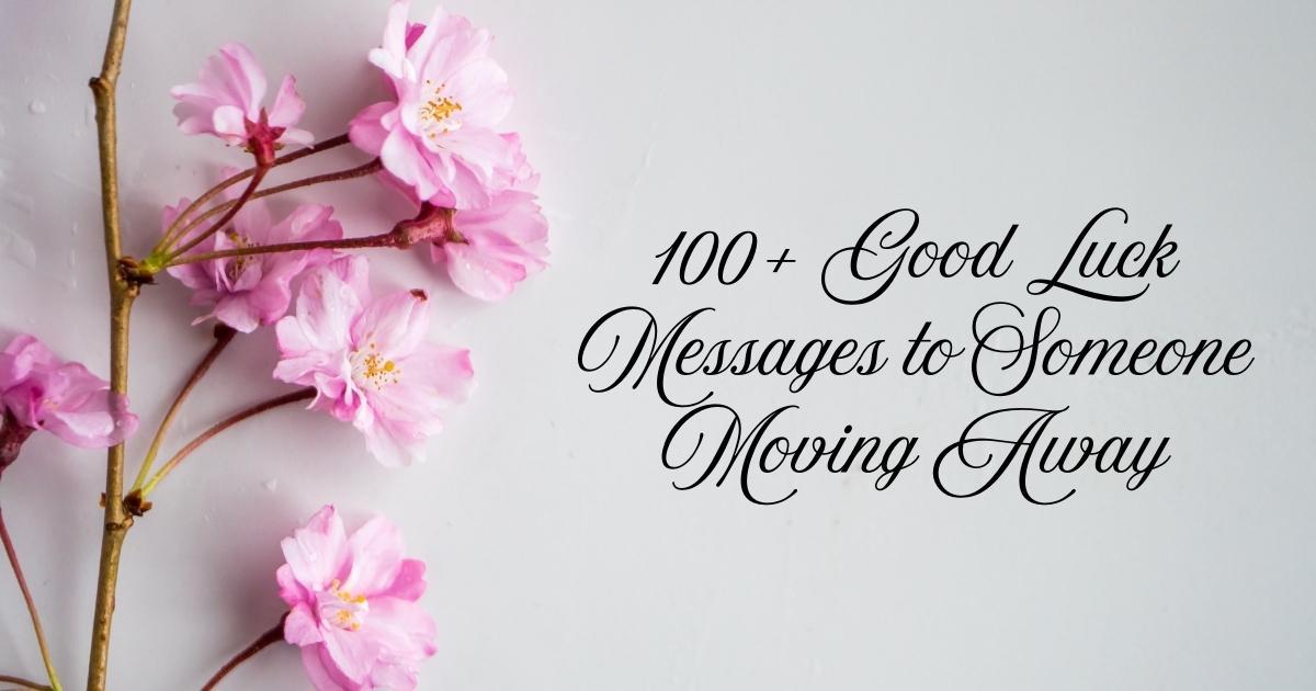 Good Luck Messages to Someone Moving Away