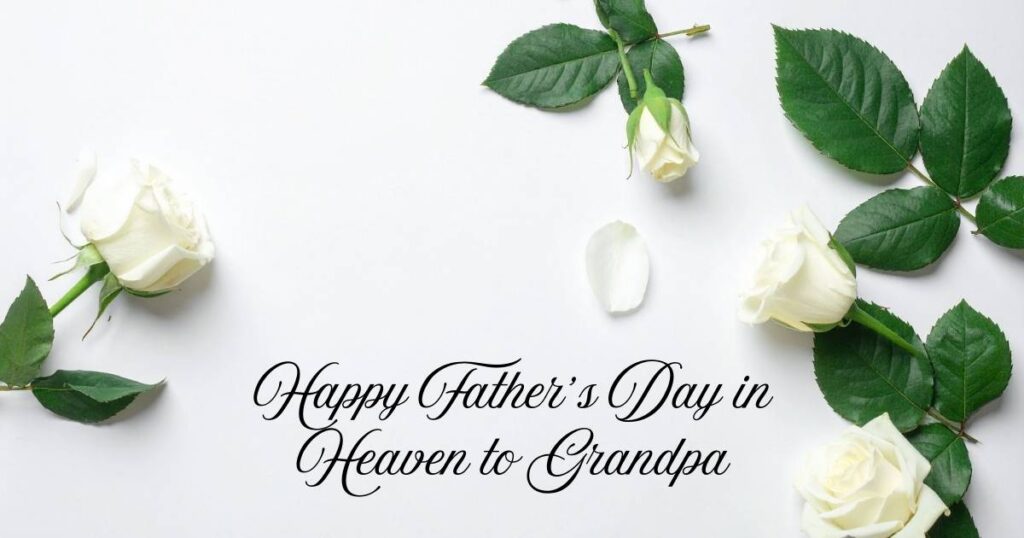 Happy Father’s Day in Heaven to Grandpa