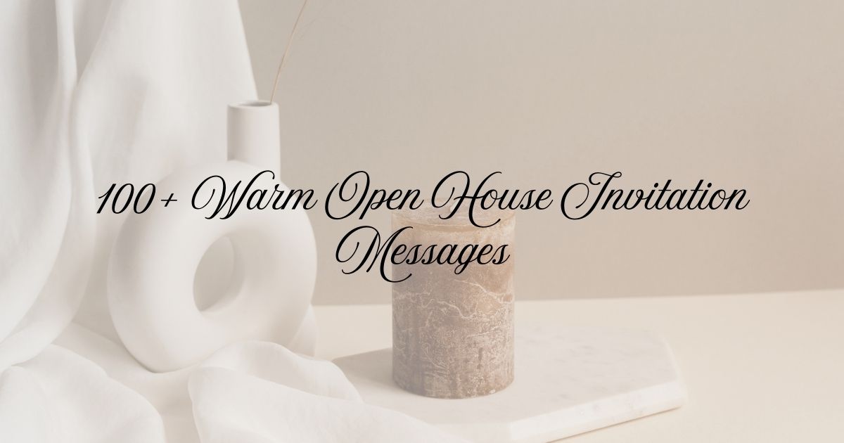 Open House Invitation Messages